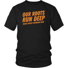 Load image into Gallery viewer, Our Roots Run Deep Daise Family Reunion 2019