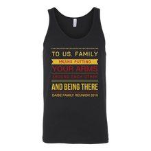 Load image into Gallery viewer, To Us, Family Means Putting Your Arms Around Each Other And Being There Daise Family Reunion 2019