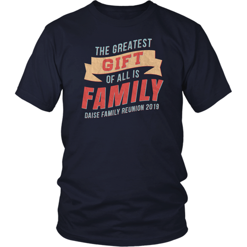 The Greatest Gift Of All Is Family Daise Family Reunion 2019