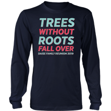 Load image into Gallery viewer, Trees Without Roots Fall Over Daise Family Reunion 2019