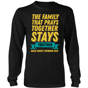 The Family That Prays Together Stays Together Daise Family Reunion 2019